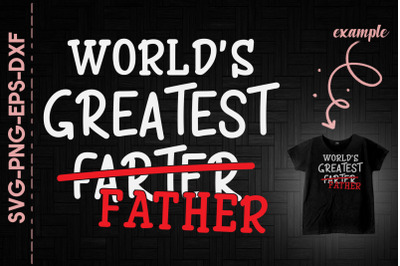 World&#039;s Greatest Farter Fathers Day Gift