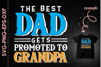 The Best Dad Gets Promoted To Grandpa