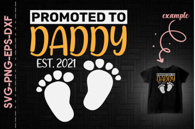 Promoted To Daddy Est 2021 Father&#039;s Day