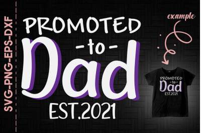 Father&#039;s Day Promoted To Daddy Est 2021