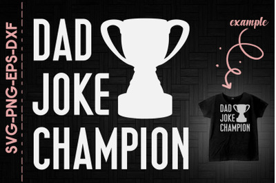 Dad Joke Champion Father&#039;s Day Gift