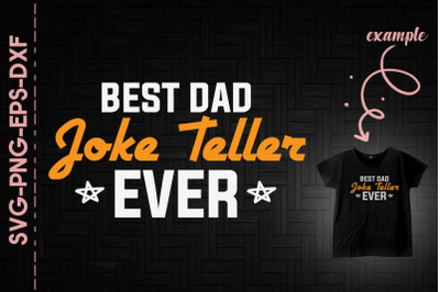 Best Dad Joke Teller Ever Father&#039;s Day