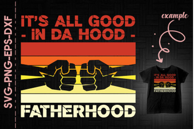 It&#039;s All Good In Da Hood Fatherhood