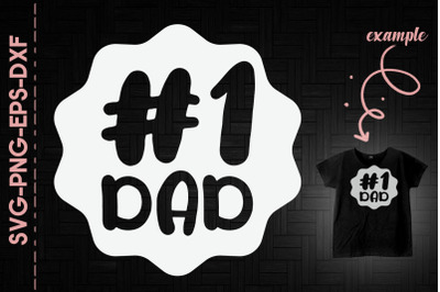 #1 Dad Father&#039;s Day Gift Funny Dad