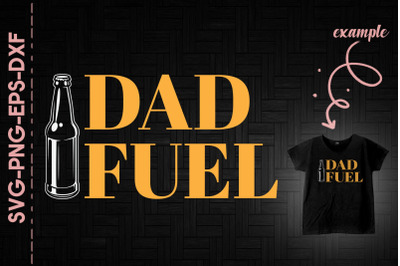 Beer Dad Dad Fuel Father&#039;s Day Gift