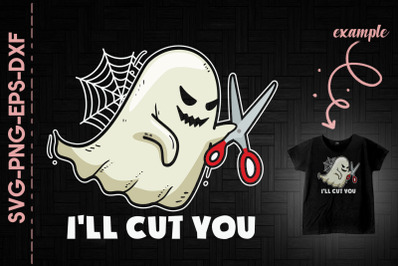 I Will Cut You Halloween Costume Ghost