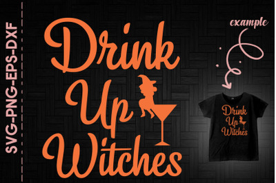 Drink Up Witches Halloween Funny