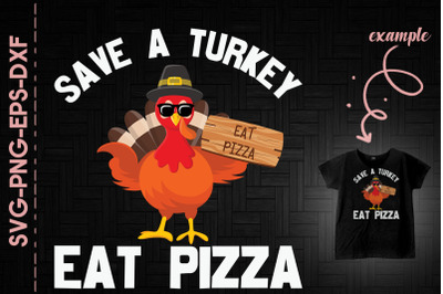 Save A Turkey Eat Pizza Thanksgiving