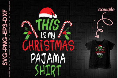 This Is My Christmas Pajama Shirt Xmas