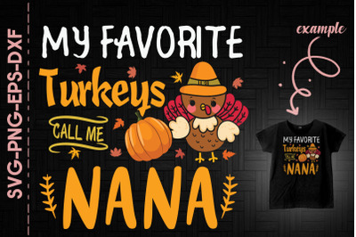 My Favorite Turkeys Call Me Nana Grandma