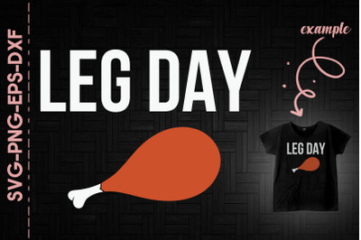 Leg Day Funny Thanksgiving Turkey Leg