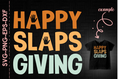 Happy Slaps Giving Thanksgiving Day