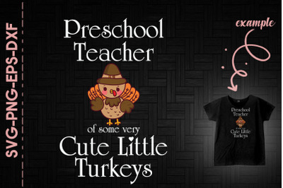 Preschool Teacher Cute Little Turkeys