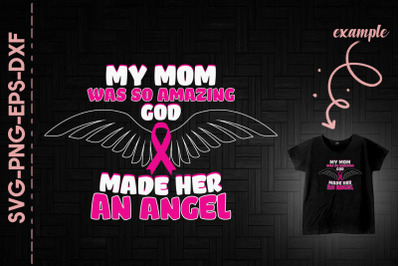 My Mom Amazing God Make Her An Angel