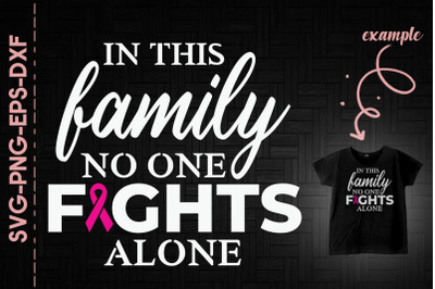 In This Family No One Fight Alone