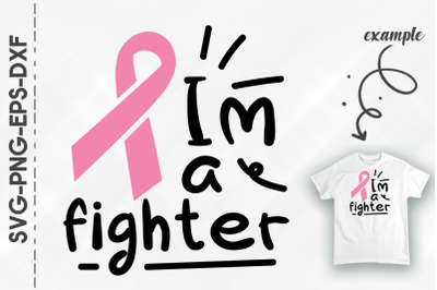 I&#039;m A Fighter Breast Cancer Fighter