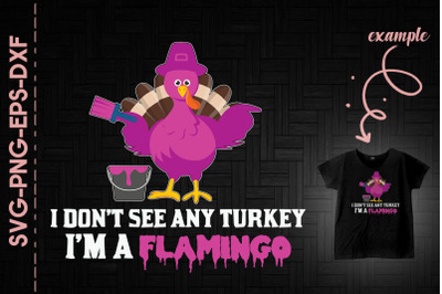 Funny Turkey I&#039;m Flamingo Thanksgiving