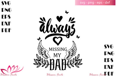 Always missing my dad svg, dad shirt, dad svg, daddy gifts