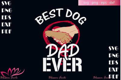 Best dog dad ever svg, dad shirt, dad gifts, daddy svg. dad life