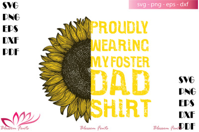 Proudly wearing my foster dad shirt svg, dad shirt, dad life, dad gift