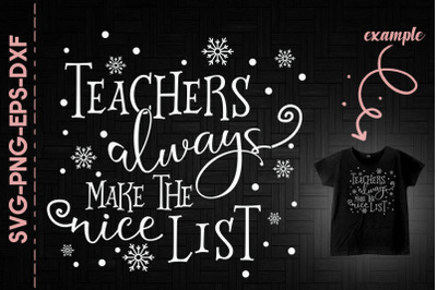 Teachers Always Make The Nice List Xmas