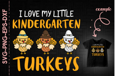 I Love My Little Kindergarten Turkeys