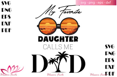 My favorite daughter calls me dad svg, dad svg, dad shirt, dad life sv