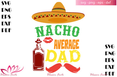 Nacho average dad svg, dad shirt, dad gifts, daddy svg