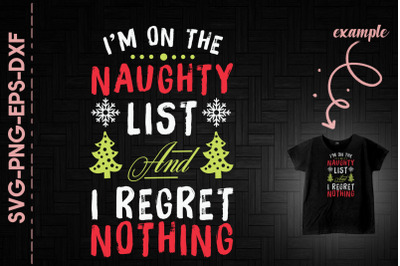 I&#039;m On The Naughty List Reget Nothing