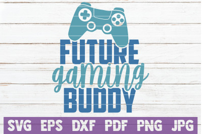 Future Gaming Buddy SVG Cut File