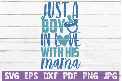 Just A Boy In Love With His Mama SVG Cut File