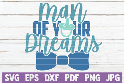 Man Of Your Dreams SVG Cut File