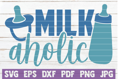 Milkaholic SVG Cut File