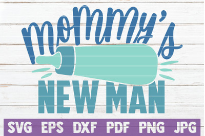 Mommy&#039;s New Man SVG Cut File