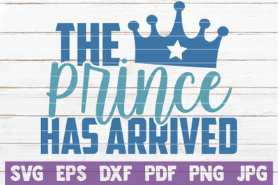 The Prince Has Arrived SVG Cut File