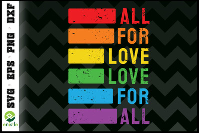 All for Love and love for all LGBTQ