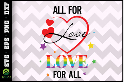 LGBTQ All for Love and love for all