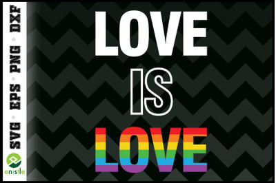 Love is Love - A Pride LGBT rainbow svg