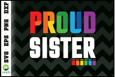 Proud Sister Gay Pride Month LGBTQ+