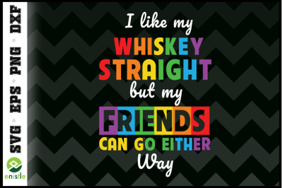 I Like My Whiskey Straight Lgbt