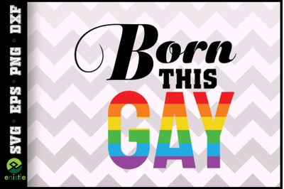 Born this way LGBT born this gay