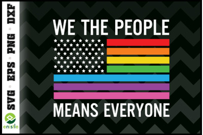 We the people means everyone LGBT flag