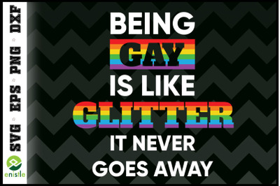 Being gay is like glitter LGBTQ+