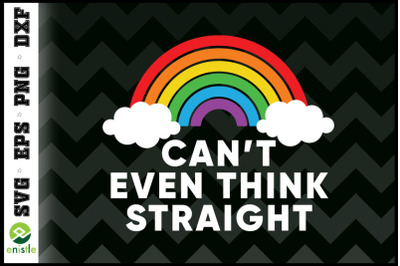 Can&#039;t Even Think Straight LGBT Gay Pride