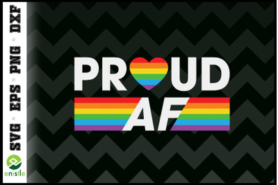 Proud AF Rainbow Funny LGBT Rainbow