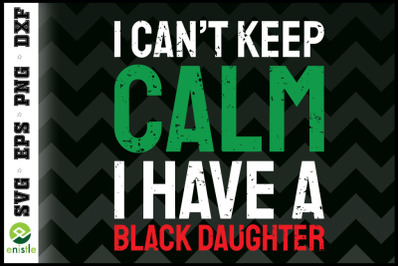 I Have a Black Daughter BLM Juneteenth