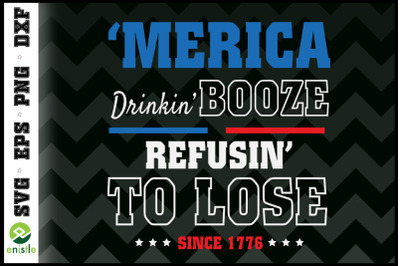 Drinking Booze &amp;amp; Refusing To Lose USA