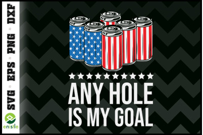 Any Hole is My Goal July 4th Beer Pong