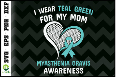 Myasthenia Gravis I Wear Teal For My Mom