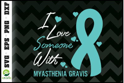 I Love Someone With Myasthenia Gravis